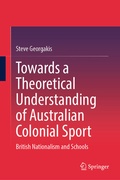 Cover: Towards a Theoretical Understanding of Australian Colonial Sport - Springer