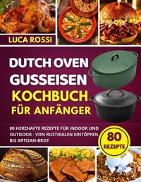 Abbildung von: Dutch Oven Gusseisen Kochbuch für Anfänger - Greenwood & Co.