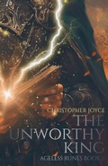Cover: The Unworthy King - Christopher Joyce