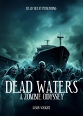 Cover: Dead Waters: A Zombie Odyssey - DEAD SILENT PUBLISHING
