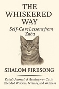 Cover: The Whiskered Way: Self-Care Lessons from Zuba the Cat - Shalom Firesong