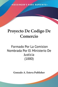 Abbildung von: Proyecto De Codigo De Comercio - Kessinger Publishing