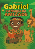 Cover: Gabriel e a Magia da AMIZADE - Dr. Raul