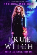 Cover: True Witch (Amber Lee Mysteries, #1) - Supernal Publishing