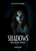 Cover: Shadows Beneath The Surface - DEAD SILENT PUBLISHING