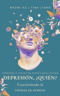 Cover: Depresi&oacute;n, &iquest;Qui&eacute;n?: Convirtiendo la tristeza en avances (The Next Level You) - Naomi Xu