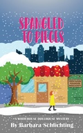 Cover: Spangled to Pieces (White House Dollhouse Middle School mystery series, #1) - Barbara Schlichting