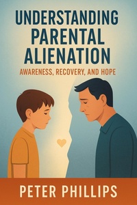 Enlarge image Cover: Understanding Parent Alienation (Understanding Life) - Peter Phillips