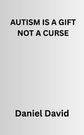 Cover: Autism Is a Gift Not a Curse - Phoenix Press