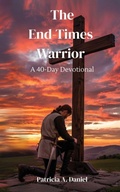 Cover: End Times Warrior - Spirit Media Inc