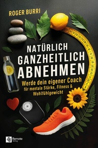 Abbildung von: Natürlich ganzheitlich abnehmen - Remote Verlag