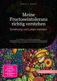 Abbildung von: Meine Fructoseintoleranz richtig verstehen - Saage Media GmbH