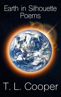 Bild: Earth in Silhouette: Poems - T. L. Cooper