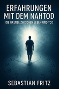 Cover: Erfahrungen mit dem Nahtod - epubli
