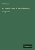 Cover: Torn Sails; A Tale of a Welsh Village - Antigonos Verlag