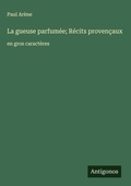 Cover: La gueuse parfumee; Recits provencaux - Antigonos Verlag
