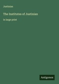 Cover: The Institutes of Justinian - Antigonos Verlag