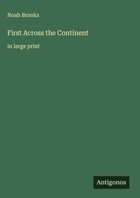 Enlarge image Cover: First Across the Continent - Antigonos Verlag