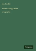 Cover: Three Loving Ladies - Antigonos Verlag