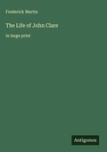Cover: The Life of John Clare - Antigonos Verlag