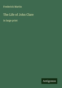 Enlarge image Cover: The Life of John Clare - Antigonos Verlag