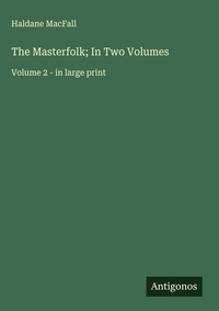 Enlarge image Cover: The Masterfolk; In Two Volumes - Antigonos Verlag