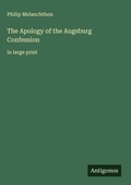 Cover: The Apology of the Augsburg Confession - Antigonos Verlag