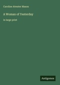 Cover: A Woman of Yesterday - Antigonos Verlag