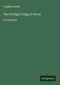 Cover: The Prodigal Judge; A Novel - Antigonos Verlag