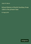 Cover: School History of North Carolina; From 1584 to the present time - Antigonos Verlag