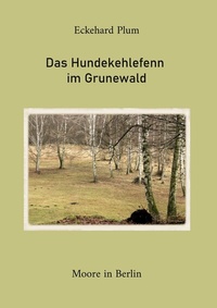 Abbildung von: Das Hundekehlefenn im Grunewald - BoD - Books on Demand