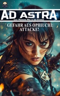 Cover: Ad Astra - Chet Morrows Weg zu den Sternen, Neue Abenteuer 19: Gefahr aus Ophiuchi: Attacke! - Blitz Verlag