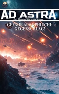 Cover: Ad Astra - Chet Morrows Weg zu den Sternen, Neue Abenteuer 20: Gefahr aus Ophiuchi: Gegenschlag! - Blitz Verlag