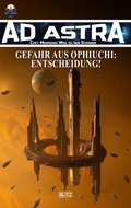 Cover: Ad Astra - Chet Morrows Weg zu den Sternen, Neue Abenteuer 21: Gefahr aus Ophiuchi: Entscheidung! - Blitz Verlag