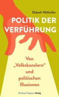 Cover: Politik der Verf&uuml;hrung - Michael Wagner Verlag