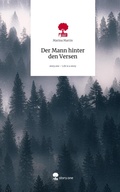 Cover: Der Mann hinter den Versen. Life is a Story - story.one - story.one publishing