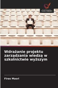Cover: Wdrazanie projektu zarzadzania wiedza w szkolnictwie wyzszym - Wydawnictwo Nasza Wiedza