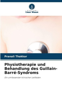 Abbildung von: Physiotherapie und Behandlung des Guillain-Barre-Syndroms - Verlag Unser Wissen