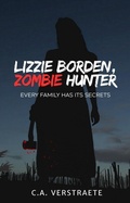 Cover: Lizzie Borden, Zombie Hunter - C.A. Verstraete