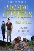 Cover: The Amazing Adventures of Mark and Liz - Book three - Gonzales the Gangster. - Zvi Rozenblit