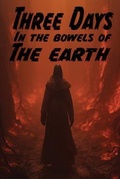 Cover: Three Days in the Bowels of the Earth - John Matthew Ministries