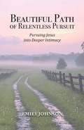 Cover: Beautiful Path of Relentless Pursuit - Trilogy Christian Publishing