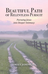 Enlarge image Cover: Beautiful Path of Relentless Pursuit - Trilogy Christian Publishing