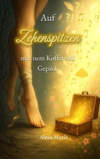 Abbildung von: Auf Zehenspitzen mit nem Koffer voll Gepäck - tredition