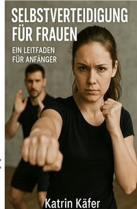 Abbildung von: Selbstverteidigung für Frauen - epubli
