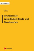 Cover: Grundriss des anwaltlichen Berufs- und Standesrechts - LexisNexis Verlag ARD ORAC GmbH