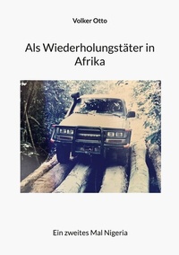 Abbildung von: Als Wiederholungstäter in Afrika - BoD - Books on Demand