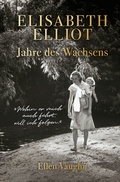 Cover: Elisabeth Elliot - Jahre des Wachsens - Christliche Literaturverbreitung