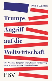 Abbildung von: Trumps Angriff auf die Weltwirtschaft - FinanzBuch Verlag