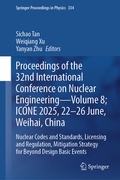 Cover: Proceedings of the 32nd International Conference on Nuclear Engineering- Volume 8; ICONE 2025, 22-26 June, Weihai, China - Springer